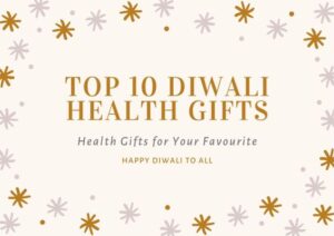 Top 10 Diwali Health Gifts